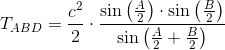 T_{ABD}=\frac{c^2}{2}\cdot \frac{\sin\left ( \frac{A}{2} \right )\cdot \sin\left ( \frac{B}{2} \right )}{\sin\left ( \frac{A}{2}+\frac{B}{2} \right )}