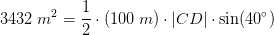 3432 \; m^2 =\frac{1}{2}\cdot (100\; m)\cdot \left | CD\right |\cdot \sin(40^{\circ})