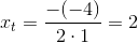 x_t=\frac{-(-4)}{2\cdot 1}=2