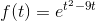 f(t) = e^{t^2-9t}