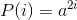 P(i) = a^{^{2i}}