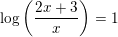 \small \log\left (\frac{2x+3}{x} \right )=1