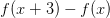 f(x+3)-f(x)