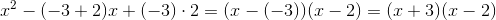x^2-(-3+2)x+(-3)\cdot 2=(x-(-3))(x-2)=(x+3)(x-2)