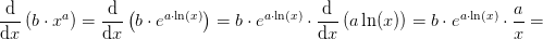 \frac{\mathrm{d} }{\mathrm{d} x}\left ( b\cdot x^a \right )=\frac{\mathrm{d} }{\mathrm{d} x}\left ( b\cdot e^{a\cdot \ln(x)} \right )=b\cdot e^{a\cdot \ln(x)}\cdot\frac{\mathrm{d} }{\mathrm{d} x} \left ( a\ln(x) \right )=b\cdot e^{a\cdot \ln(x)}\cdot \frac{a}{x}=