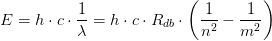 E=h\cdot c\cdot \frac{1}{\lambda }=h\cdot c\cdot R_{db}\cdot \left ( \frac{1}{n ^2}- \frac{1}{m^2} \right )