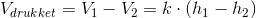 V_{drukket}=V_1-V_2=k\cdot (h_1-h_2)