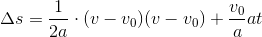 \Delta s=\frac{1}{2a}\cdot (v-v_0)(v-v_0)+\frac{v_0}{a}at