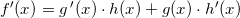 \small \small f{}'(x)=g{\, }'(x)\cdot h(x)+g(x)\cdot h{}'(x)