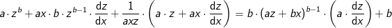 \! \! \! \! \! \! \! \! \! \! \! \! \! \! \! \! \! \! a\cdot z^b+ax\cdot b\cdot z^{b-1}\cdot \frac{\mathrm{d} z}{\mathrm{d} x}+\frac{1}{axz}\cdot \left ( a\cdot z+ax\cdot \frac{\mathrm{d} z}{\mathrm{d} x} \right )=b\cdot \left ( az+bx \right )^{b-1}\cdot \left ( a\cdot \frac{\mathrm{d} z}{\mathrm{d} x} \right )+b