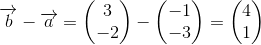 \overrightarrow{b}-\overrightarrow{a}=\begin{pmatrix} 3\\-2 \end{pmatrix}-\begin{pmatrix} -1\\-3 \end{pmatrix}=\begin{pmatrix} 4\\1 \end{pmatrix}