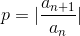 p=|\frac{a_{n+1}}{a_{n}}|