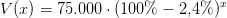 V(x)=75.000\cdot (100\%-2{,}4\%)^x