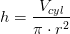 h=\frac{V_{cyl}}{\pi \cdot r^2}