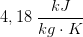 4,18\; \frac{kJ}{kg\cdot K}