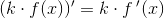 (k\cdot f(x)){}'=k\cdot f{\, }'(x)