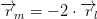 \overrightarrow{r}\! _m=-2\cdot \overrightarrow{r}\! _l