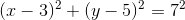 (x-3)^{2}+(y-5)^{2}=7^2