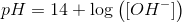 pH=14+\log\left ( [OH^-] \right )