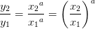 \frac{y_2}{y_1}= \frac{{x_2}^a}{{x_1}^a}=\left (\frac{x_2}{x_1} \right )^a