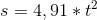 s = 4,91*t^2