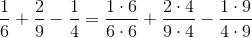 \frac{1}{6}+\frac{2}{9}-\frac{1}{4}=\frac{1\cdot 6}{6\cdot 6}+\frac{2\cdot 4}{9\cdot 4}-\frac{1\cdot 9}{4\cdot 9}