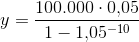 y=\frac{100.000\cdot 0{,}05}{1-1{,}05^{^{-10}}}