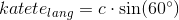 katete_{lang}=c\cdot \sin(60^{\circ})