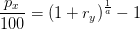 \frac{p_x}{100}=\left (1+r_y \right )^\frac{1}{a}-1