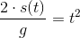 \frac{2\cdot s(t)}{g}=t^2