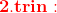 \mathbf{\color{Red} 2. trin:}