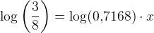 \log\left (\frac{3}{8} \right )= \log(0{,}7168)\cdot x