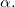 \small \alpha.
