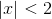 \left | x \right |<2