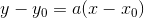 y-y_{0}=a(x-x_{0})