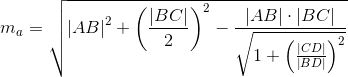 m_a=\sqrt{\left | AB \right |^2+\left (\frac{\left | BC \right |}{2} \right )^2-\frac{\left | AB \right |\cdot\left | BC \right |}{\sqrt{1+\left (\frac{\left | CD \right |}{\left | BD \right |} \right )^2}} }