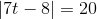 \left | 7t-8 \right |=20