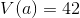 V(a)=42