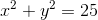 x^2+y^2=25