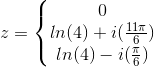 z=\left\{\begin{matrix} 0\\ln(4)+i(\frac{11\pi }{6}) \\ ln(4)-i(\frac{\pi }{6}) \end{matrix}\right.