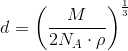 d=\left (\frac{M}{2N_A \cdot \rho } \right )^{\frac{1}{3}