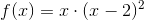 f(x)= x\cdot (x-2)^2