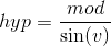hyp=\frac{mod}{\sin(v)}