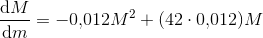 \frac{\mathrm{d} M}{\mathrm{d} m}=-0{,}012M^2+(42\cdot 0{,}012)M