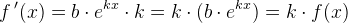 f{\, }'(x)=b\cdot e^{kx}\cdot k=k\cdot (b\cdot e^{kx})=k\cdot f(x)