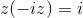 z(-iz)=i
