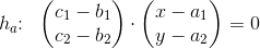 h_a\! \! :\; \; \begin{pmatrix} c_1-b_1\\ c_2-b_2 \end{pmatrix}\cdot \begin{pmatrix} x-a_1\\ y-a_2 \end{pmatrix}=0