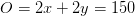 O=2x+2y=150