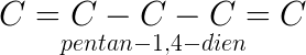 \LARGE \underset{pentan-1,4-dien}{C=C-C-C=C}