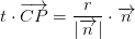 t\cdot \overrightarrow{CP}=\frac{r}{\left | \overrightarrow{n} \right |}\cdot \overrightarrow{n}